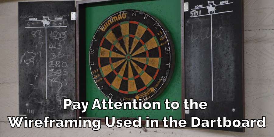 Pay Attention to the 
Wireframing Used in the Dartboard