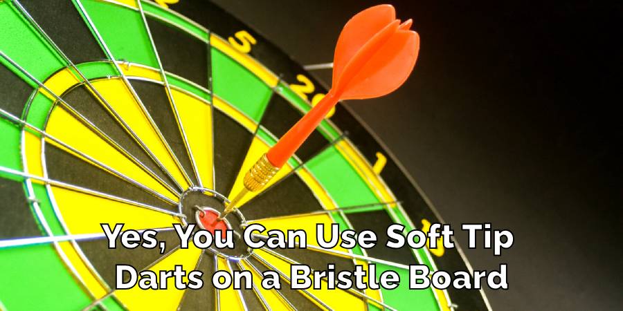 Yes, You Can Use Soft Tip Darts on a Bristle Board