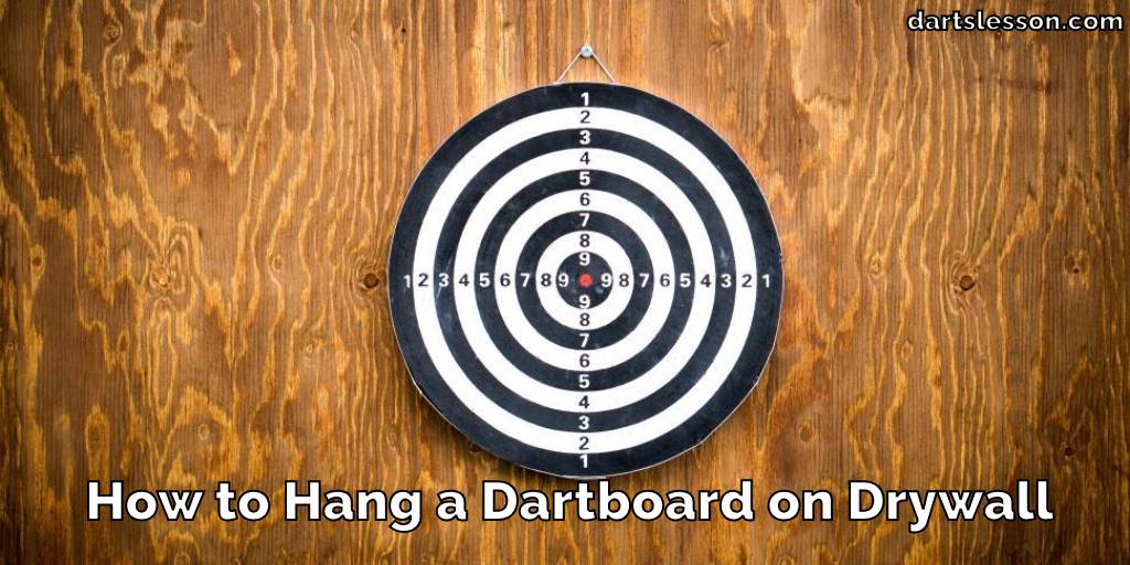 How to Hang a Dartboard on Drywall