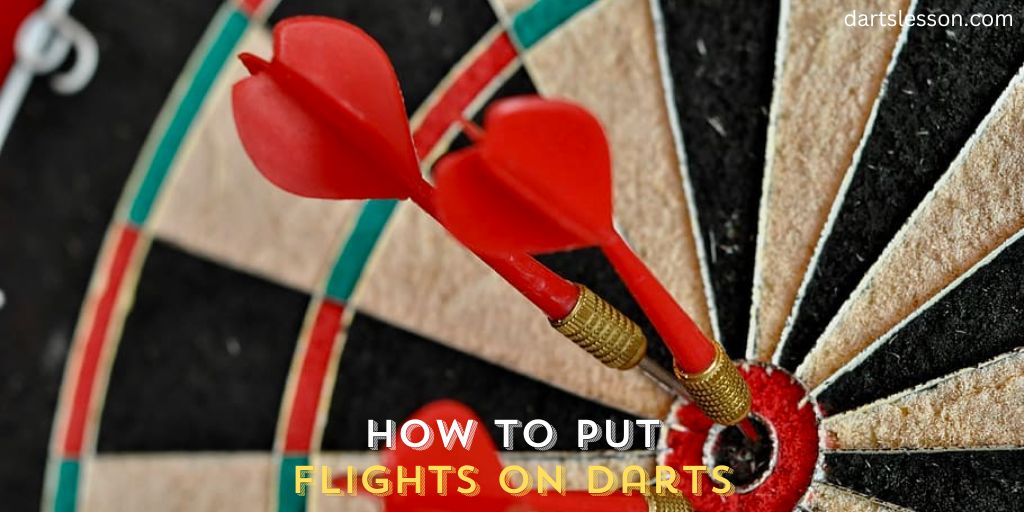 How to Put Flights on Darts
