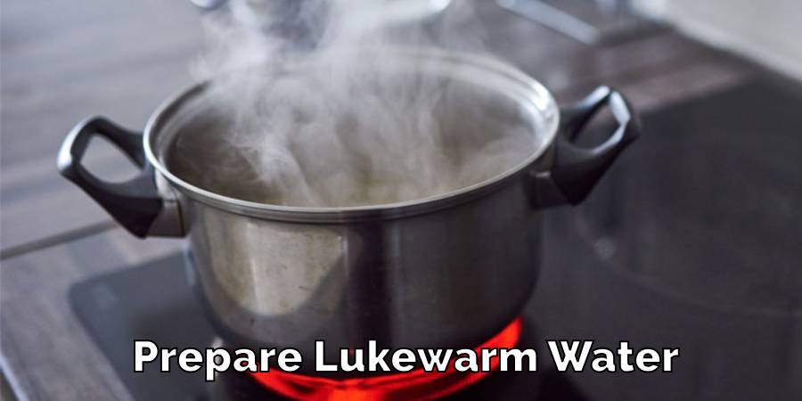 Prepare Lukewarm Water