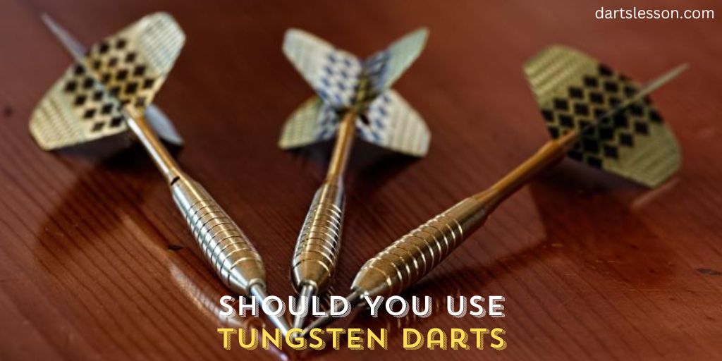Should You Use Tungsten Darts