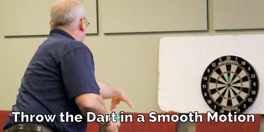 Throw the Dart in a Smooth Motion