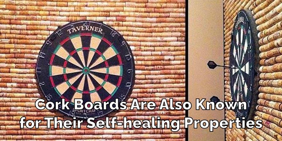 Cork Boards Are Also Known
for Their Self-healing Properties