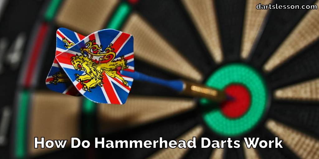 How Do Hammerhead Darts Work