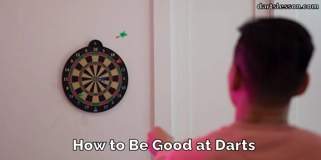 How to Be Good at Darts