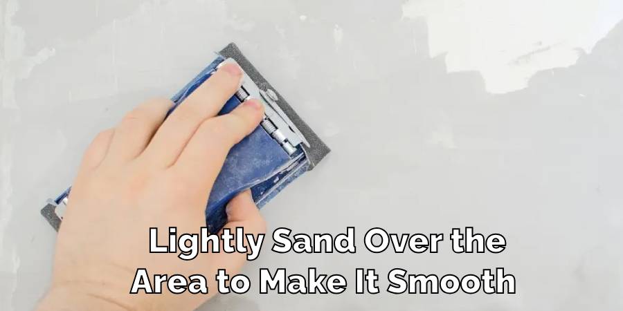  Lightly Sand Over the Area to Make It Smooth