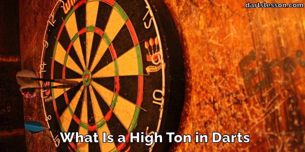 What Is a High Ton in Darts