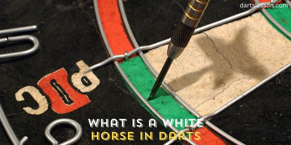 What Is a White Horse in Darts