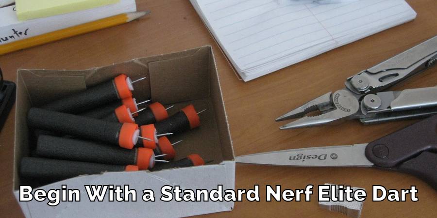 Begin With a Standard Nerf Elite Dart