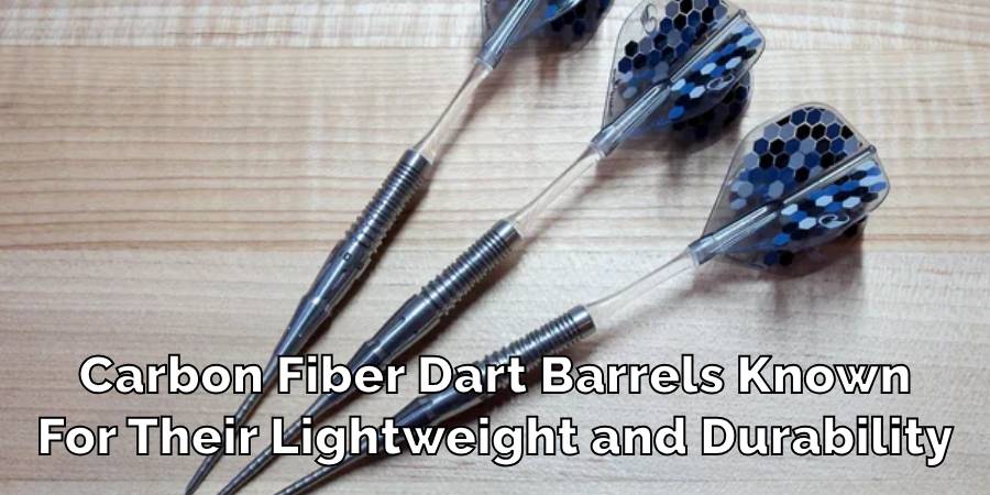 Carbon Fiber Dart Barrels Known
For Their Lightweight and Durability