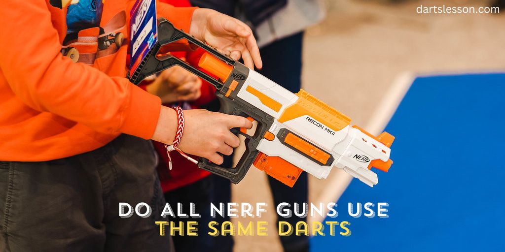 Do All Nerf Guns Use The Same Darts
