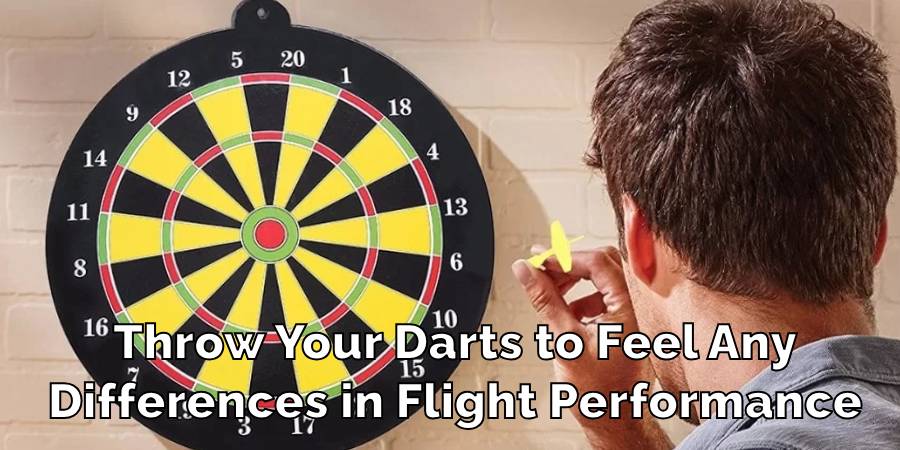 Throw Your Darts to Feel Any
Differences in Flight Performance