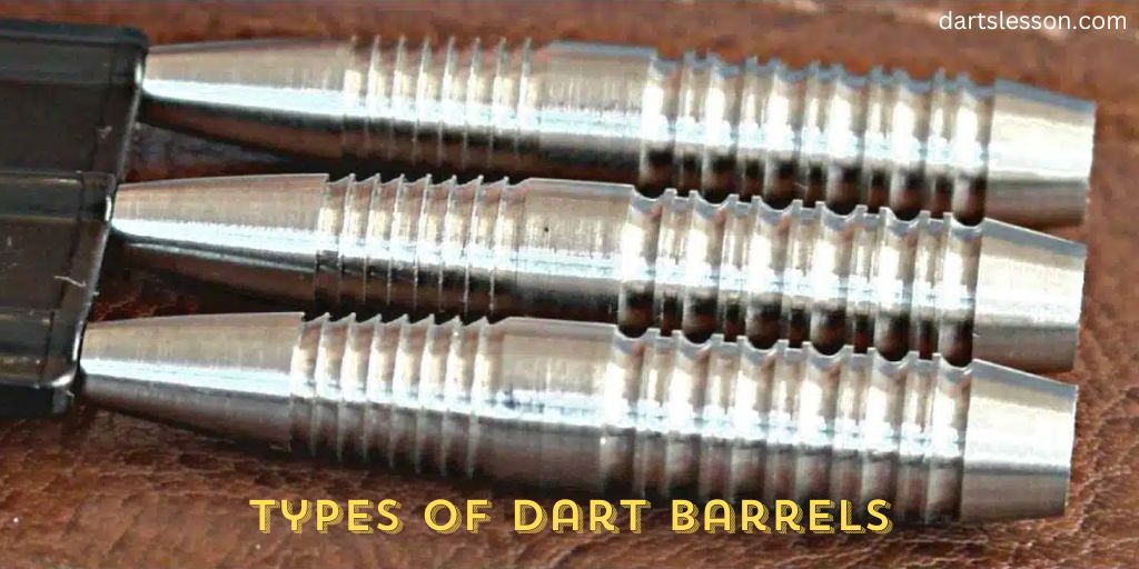 Types of Dart Barrels