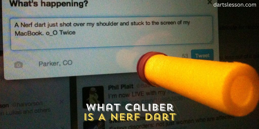 What Caliber Is A Nerf Dart